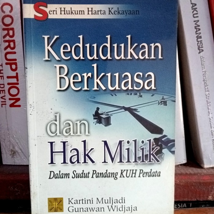 Kedudukan Berkuasa dan Hak Milik. Seri Hukum. Kartini Muljadi