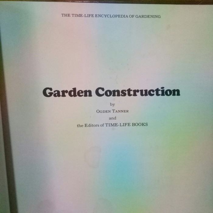 Garden Contruction - TIME-LIFE ENCYCLOPEDIA OF GARDENING.