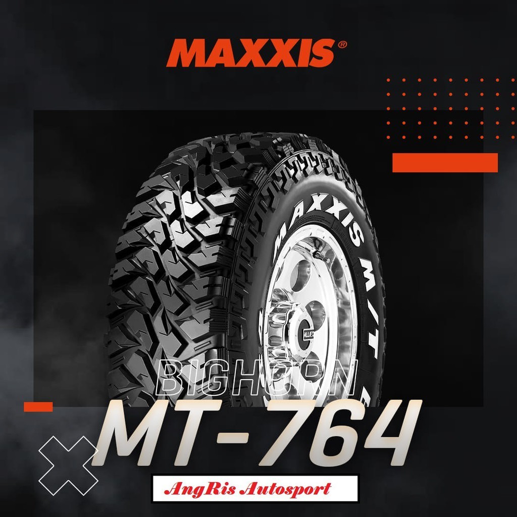 Maxxis Bighorn MT 764 ukuran 31x10.5 R15 Ban Mobil MT764 31 x 10.5 R15 Import dari Thailand