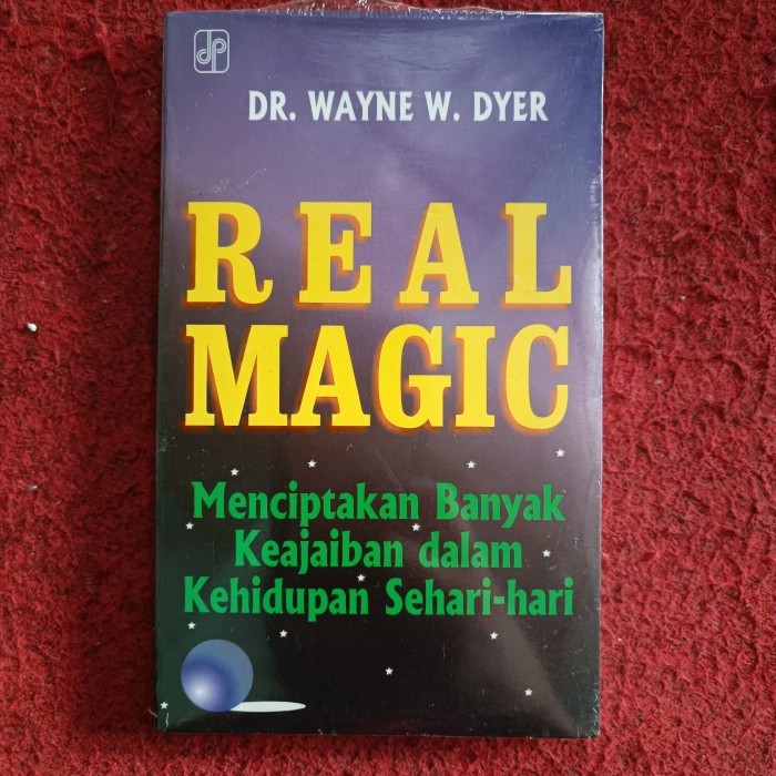 REAL MAGIC Menciptakan Banyak Keajaiban dalam Kehidupan Sehari-hari Dengan Kekuatan Pikiran Dan Daya