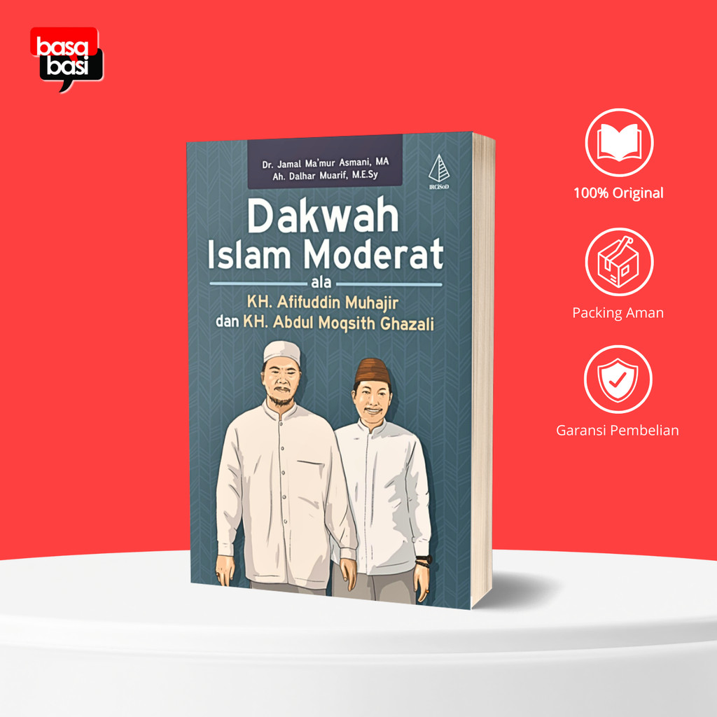 Basabasi - Dakwah Islam Moderat ala KH. Afifuddin Muhajir dan KH. Abdul Moqsith Ghazali
