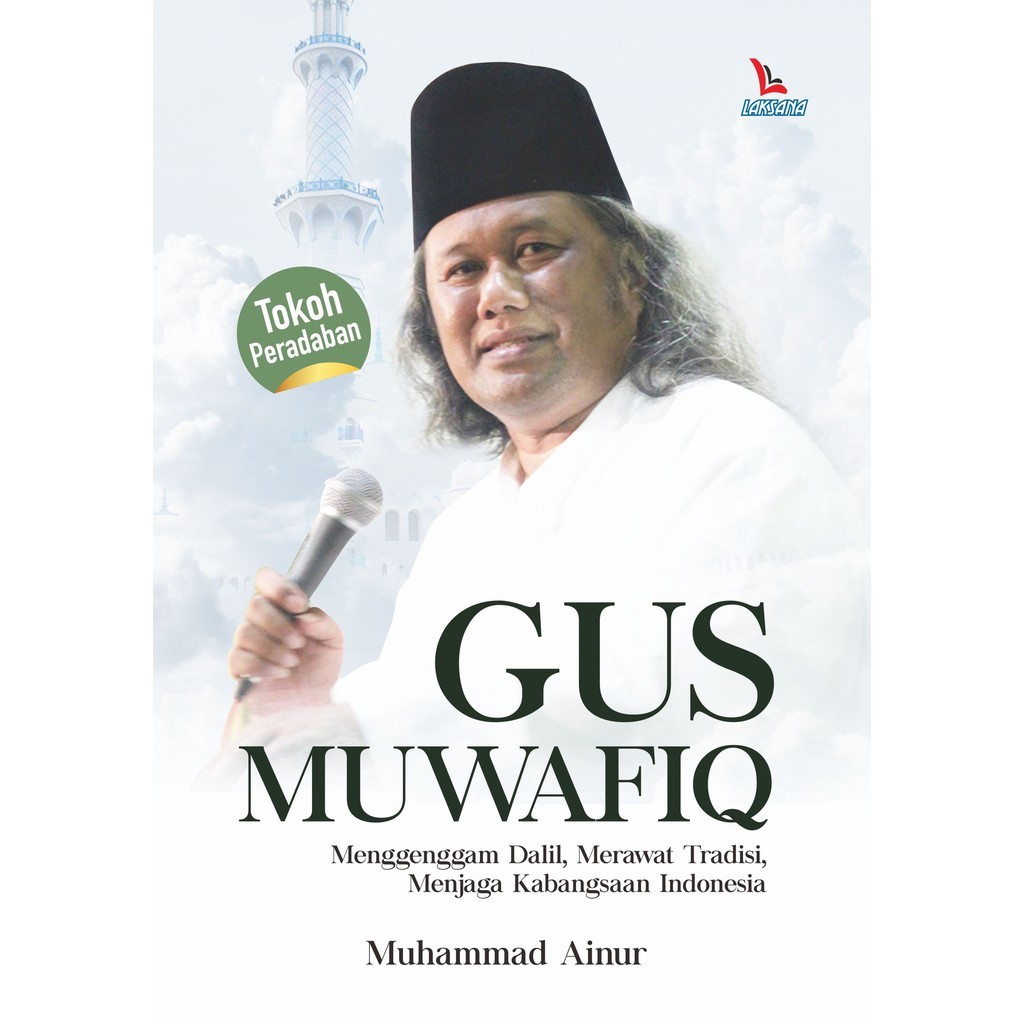 Ori Buku Gus Muwafiq; Menggenggam Dalil, Merawat Tradisi, Menjaga Kebangsaan Indonesia - LAKSANA