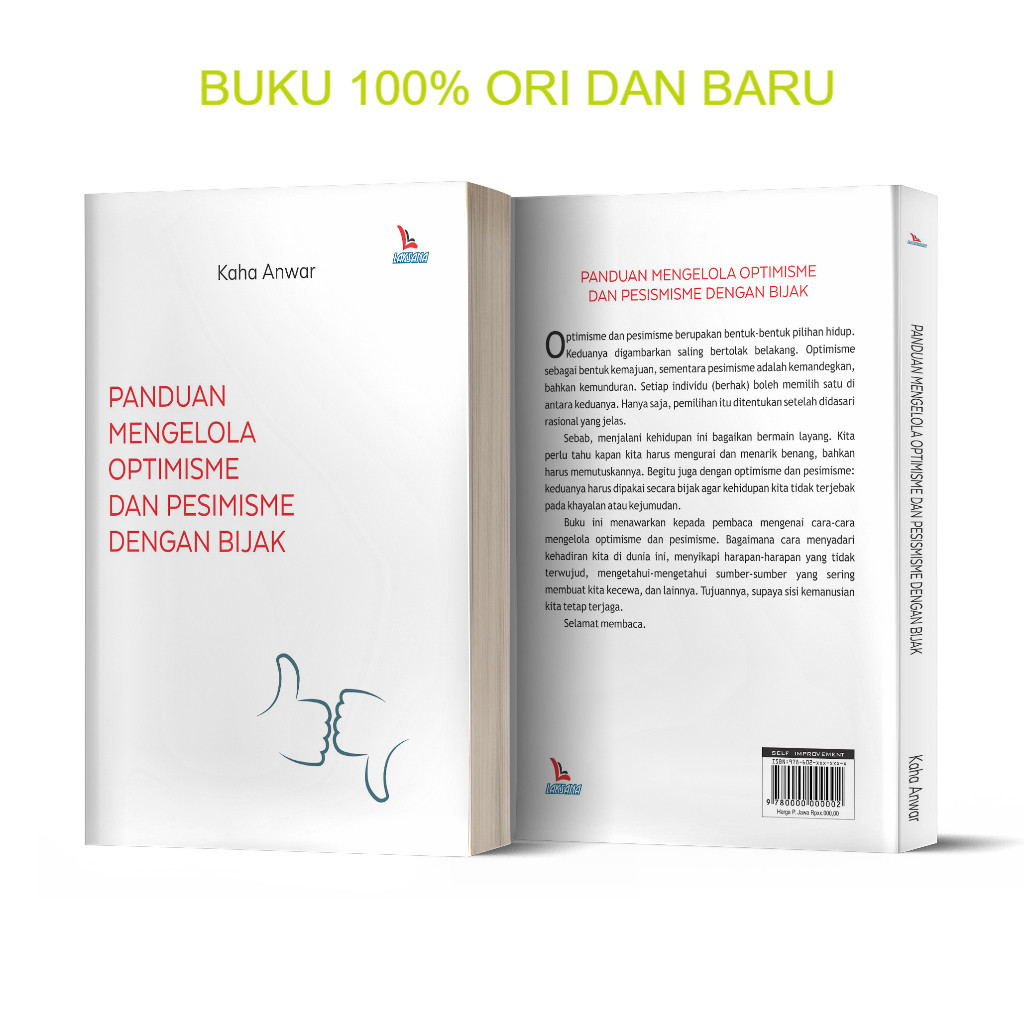 Buku Panduan Mengelola Optimisme dan Pesimisme dengan Bijak - Kaha Anwar - Laksana