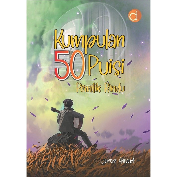 

Kumpulan 50 Puisi Pemilik Rindu