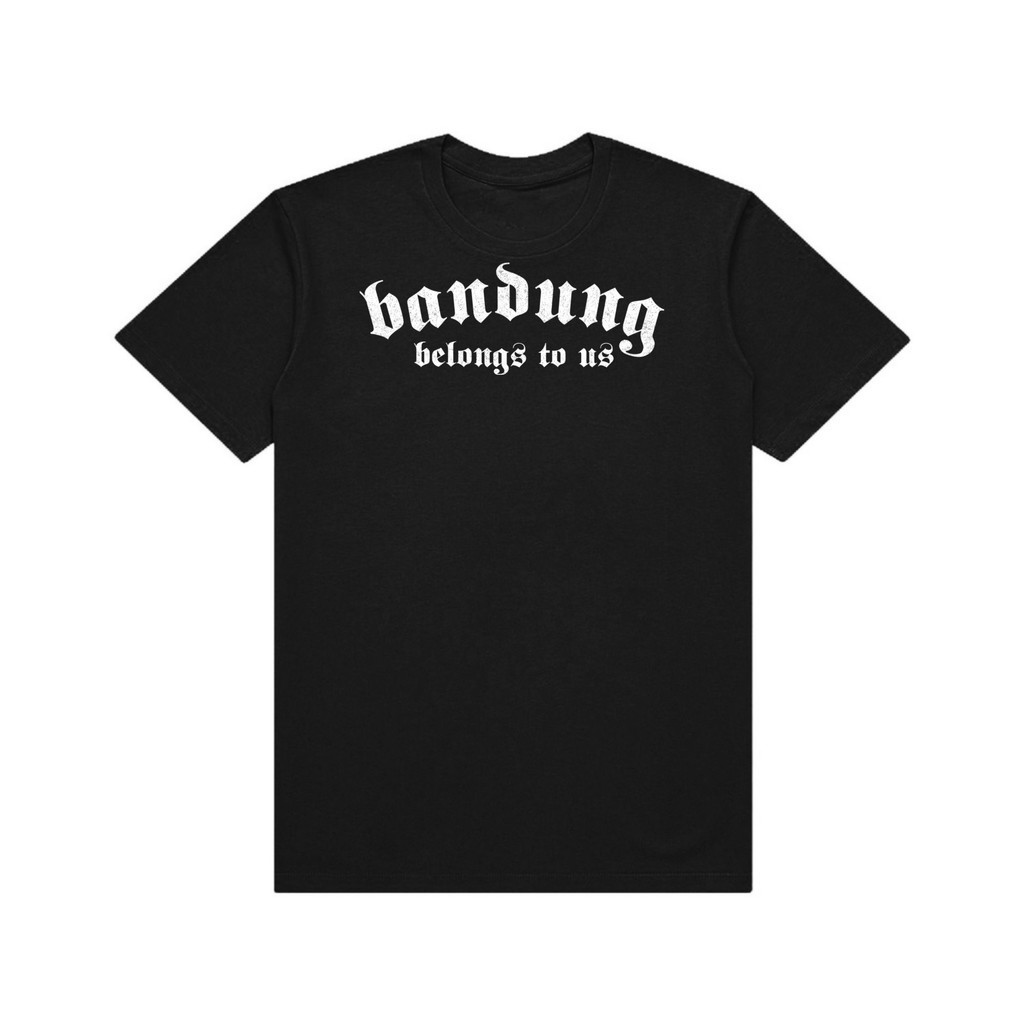 T-Shirt kaos skena Baju pria Bandung Belongs To Us Printing Unisex COD Stay Real