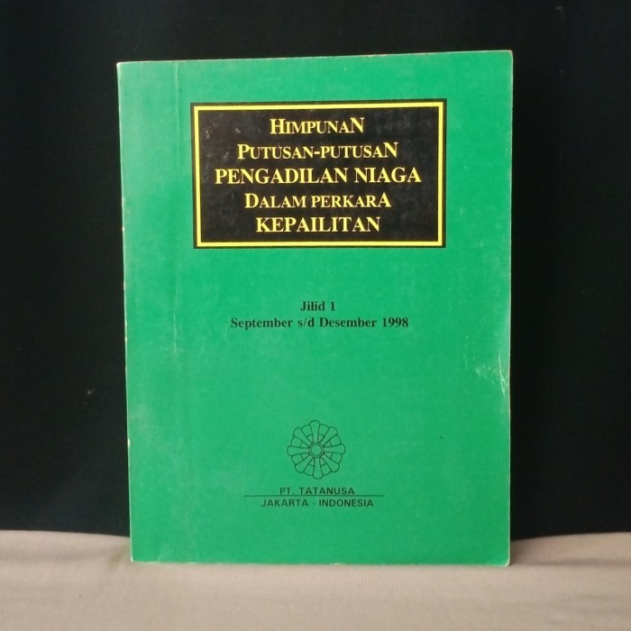 HIMPUNAN PUTUSAN-PUTUSAN PENGADILAN NIAGA DALAM PERKARA KEPAILITAN -T7