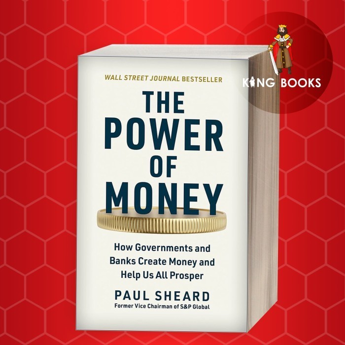 The Power of Money: How Governments and Banks Create Money and Help Us