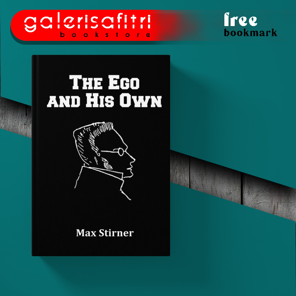 

The Ego and Its Own by Max Stirner