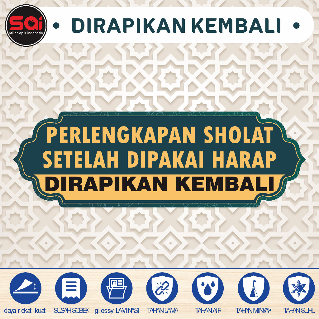 

Stiker vinyl anti air PERLENGKAPAN SHOLAT SETELAH DIPAKAI HARAP DIRAPIKAN KEMBALI laminasi glossy