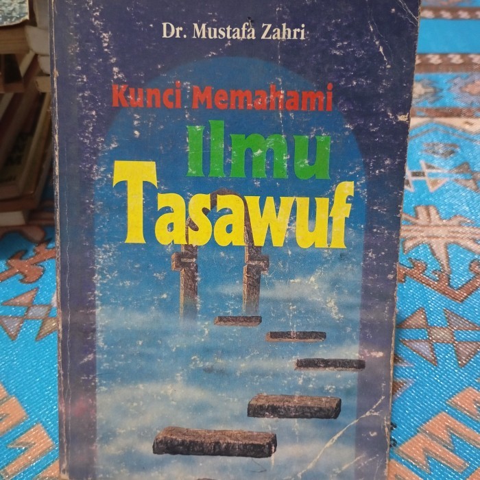Kunci Memahami Ilmu Tasawuf oleh Dr. Mustafa Zahri