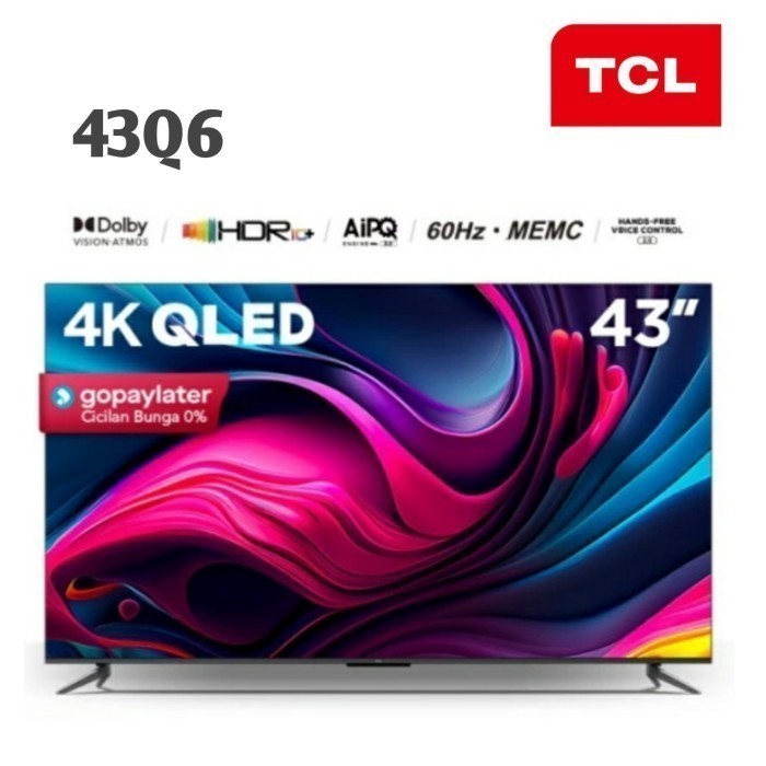 TCL 43Q6 QLED UHD 43 INCH GOOGLE TV MEMC DOLBY ATMOS VOSION 43 Q6