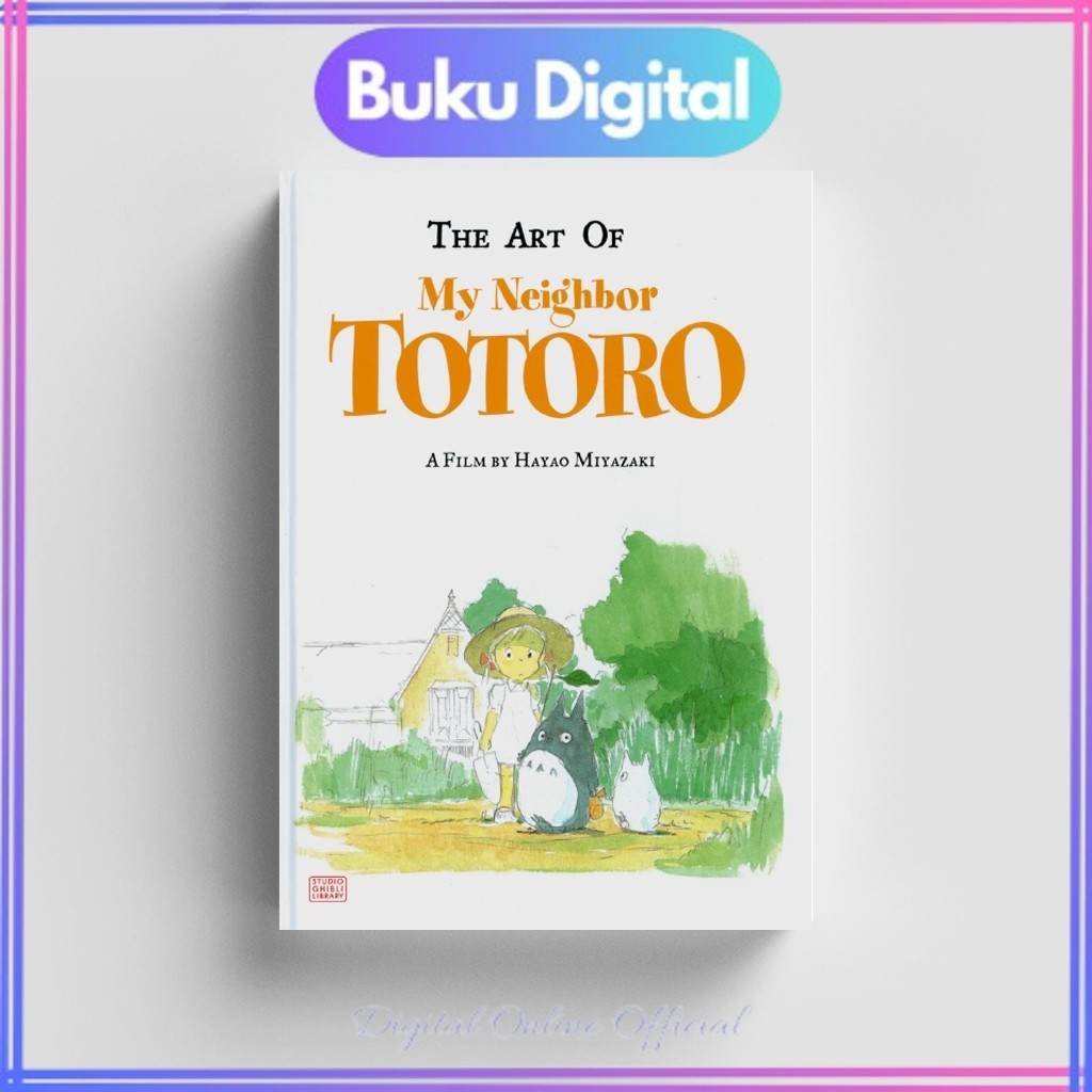 

The Art Of My Neighbor Totoro | Hayao Miyazaki