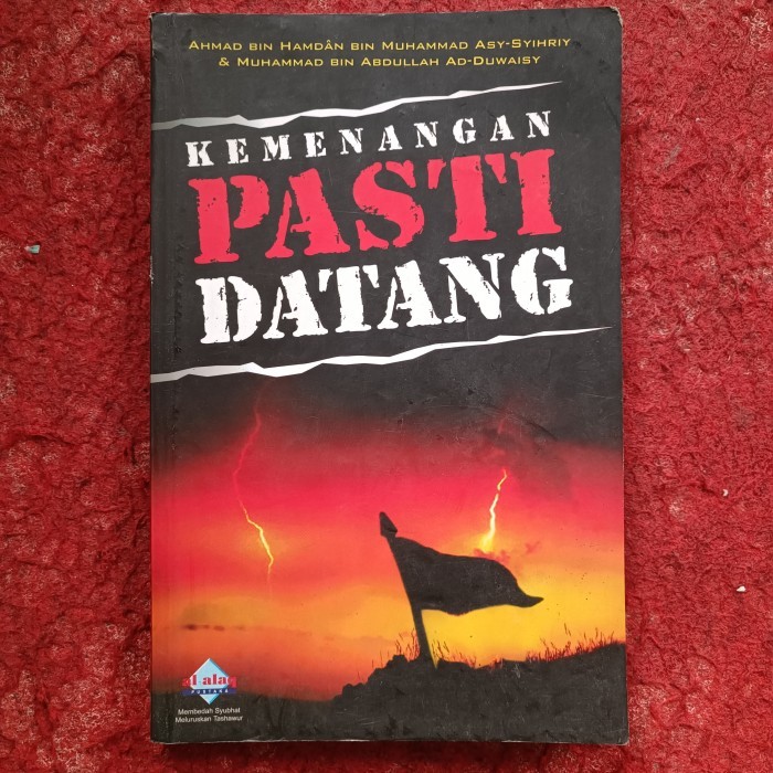 KEMENANGAN PASTI DATANG, Judul Asli:  'Awamilun Nashr Wat Tamkin Fi Da'watil Mursalin & Al-Basyaa-ir