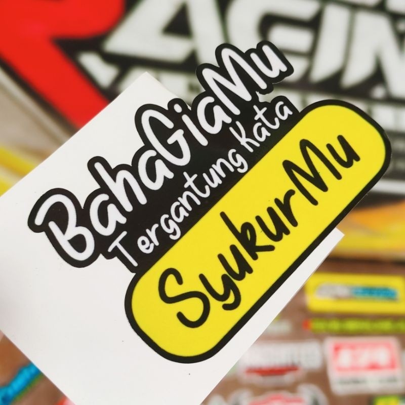 

Stiker Bahagiamu Tergantung Kata Sukur Mu