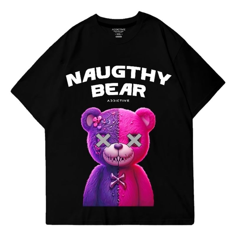 Addictive Premium Oversize T-Shirt - Naughty Bear, Kaos Atasan Pakaian Cotton Combed