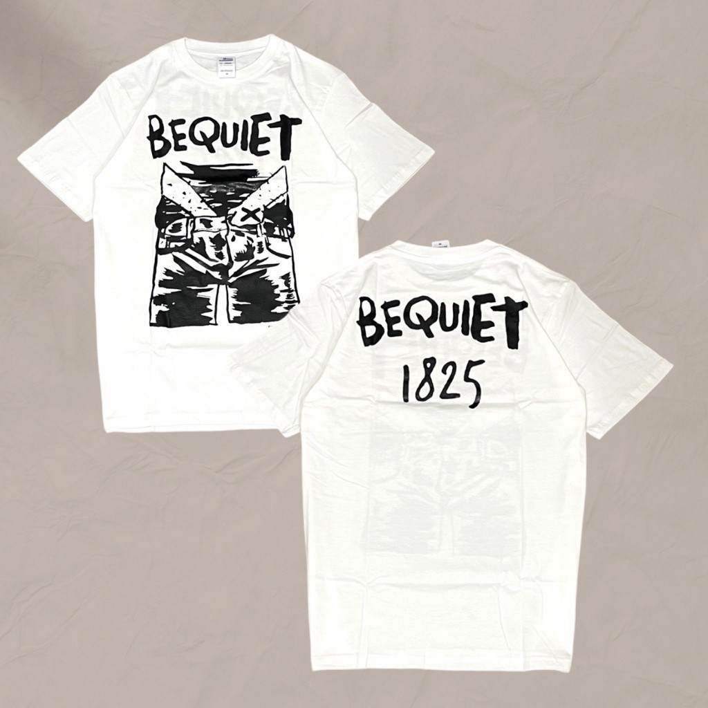 Bequiet - 1825 Tshirt - White T shirt Kaos BAND Cotton Combed 24s TEBAL
