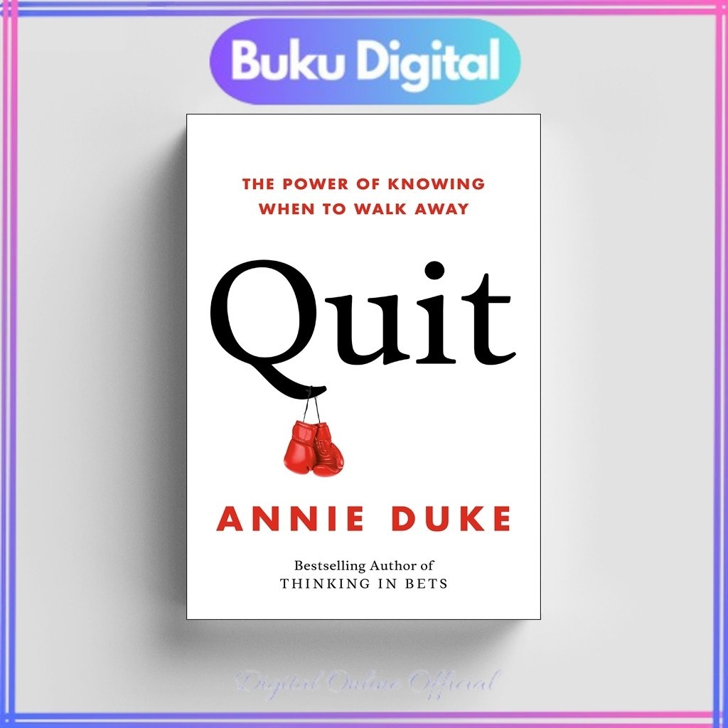 

Quit - The Power of Knowing When to Walk Away | Annie Duke