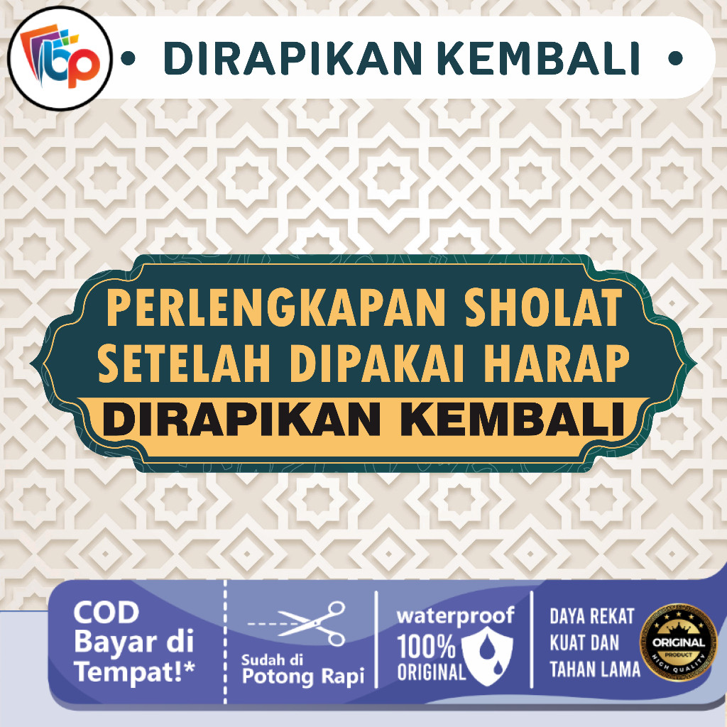 

Stiker Perlengkapan Sholat Setelah Dipakai Harap Dirapikan Kembali Laminasi Glossy