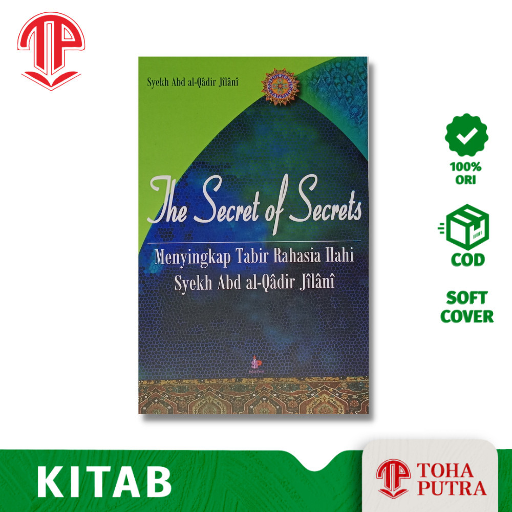 THE SECRET OF SECRETS - MENYINGKAP TABIR RAHASIA ILAHI ( SULUH PRESS ) SYEKH ABDUL QADIR AL JAELANI 