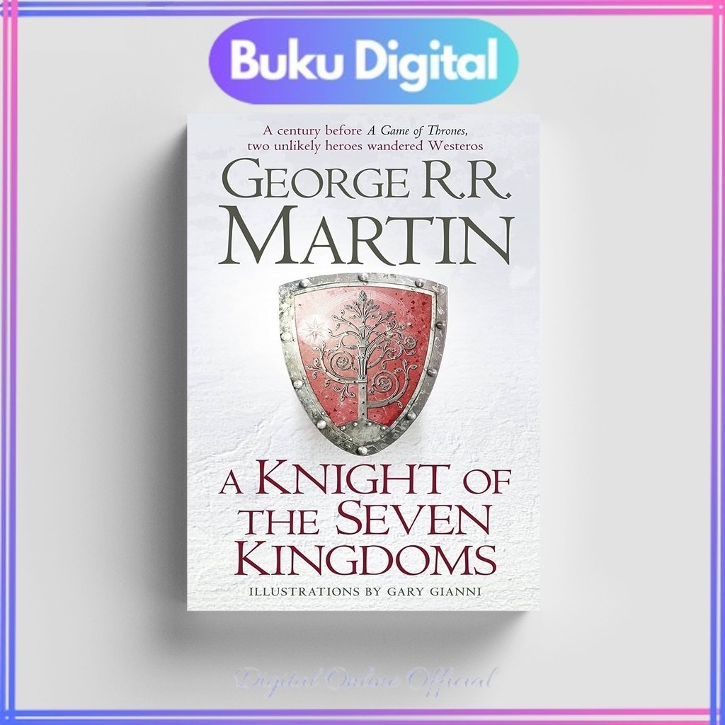 

A Knight of the Seven Kingdoms: Being the Adventures of Ser Duncan | George R.R. Martin