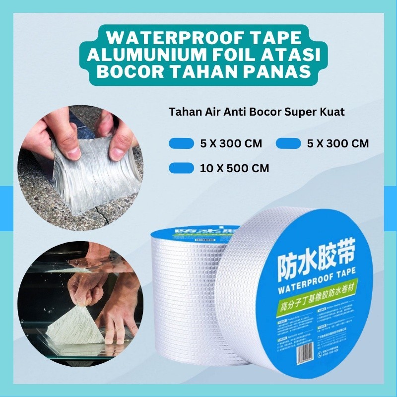 Waterproof Tape Roof Lakban Alumunium Foil Tape Alumunium Tape Anti Panas Anti Bocor Super Kuat