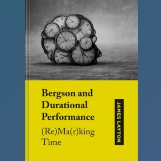 Buku Bergson and Durational Performance (Re)Ma(r)king Time