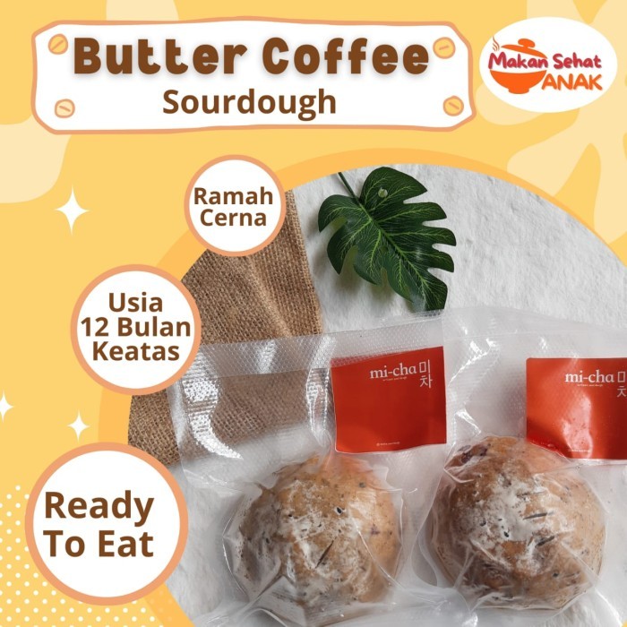 

Mi-Cha Sourdough Bahan-bahan alami MPASI 12 Bulan Keatas By Makan Sehat Anak - Butter Coffee