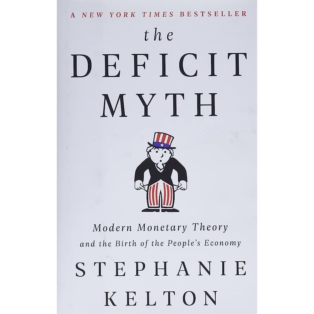 The Deficit Myth: Modern Monetary Theory