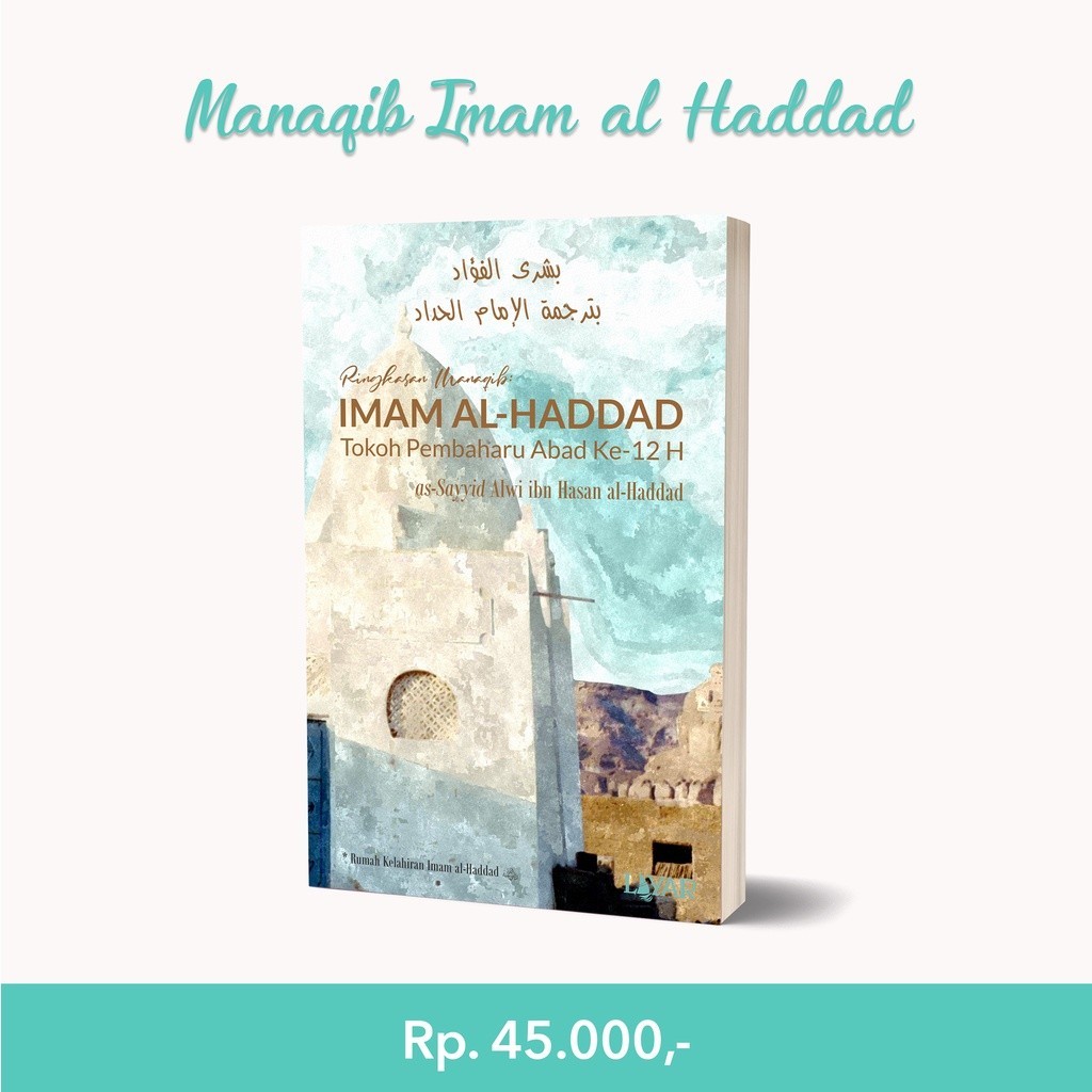 Ringkasan Manaqib: IMAM AL-HADDAD (Tokoh Pembaharu Abad Ke-12 H) - BUSYRAL FUAD
