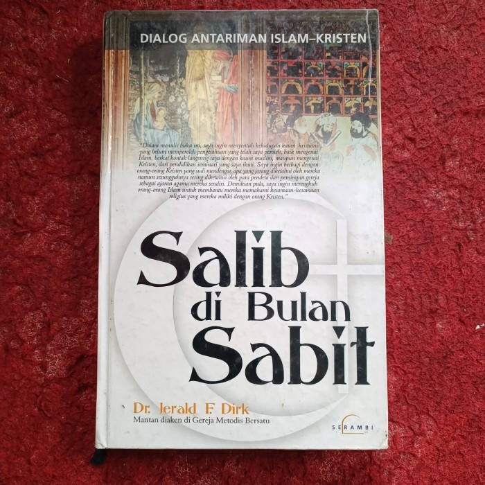 Salib di Bulan Sabit, DIALOG ANTARIMAN ISLAM-KRISTEN, Diterjemahkan dari The Cross & The Crescent, D