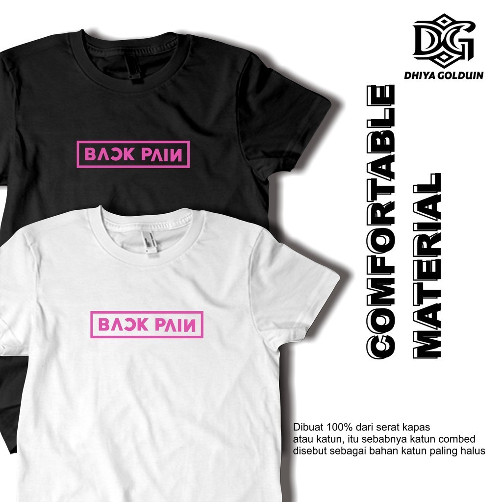 Dhiya Golduin Store Kaos Back Pain Kaos Plesetan Blackpink Kaos Parodi Kaos Pria Distro Original 100