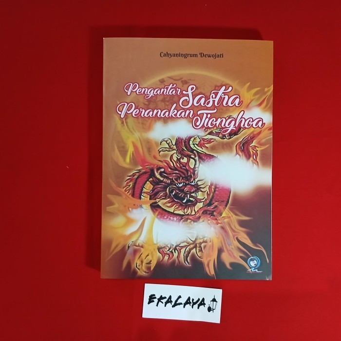 Buku Sastra PENGANTAR SASTRA PERANAKAN TIONGHOA - Cahyaningrum Dewojati