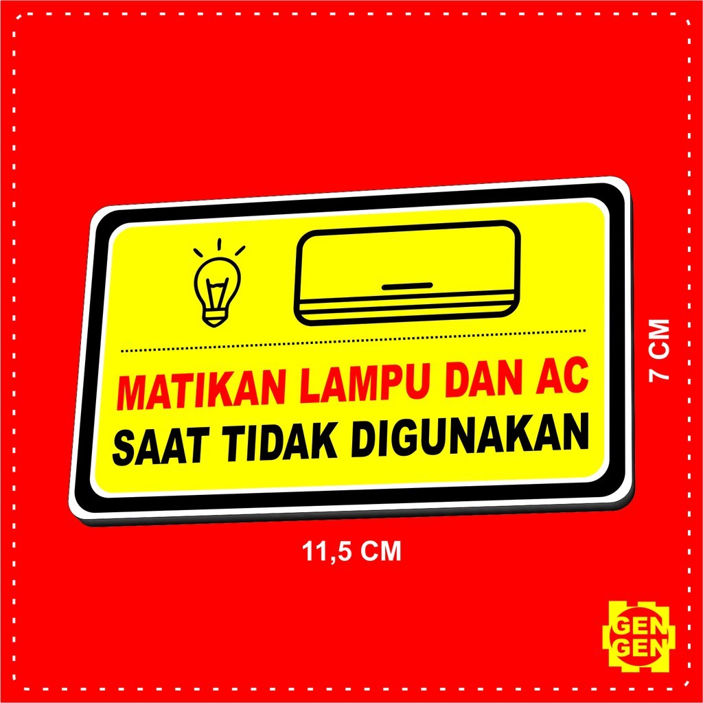 

MATIKAN LAMPU DAN AC SAAT TIDAK DIGUNAKAN - KARET 2MM
