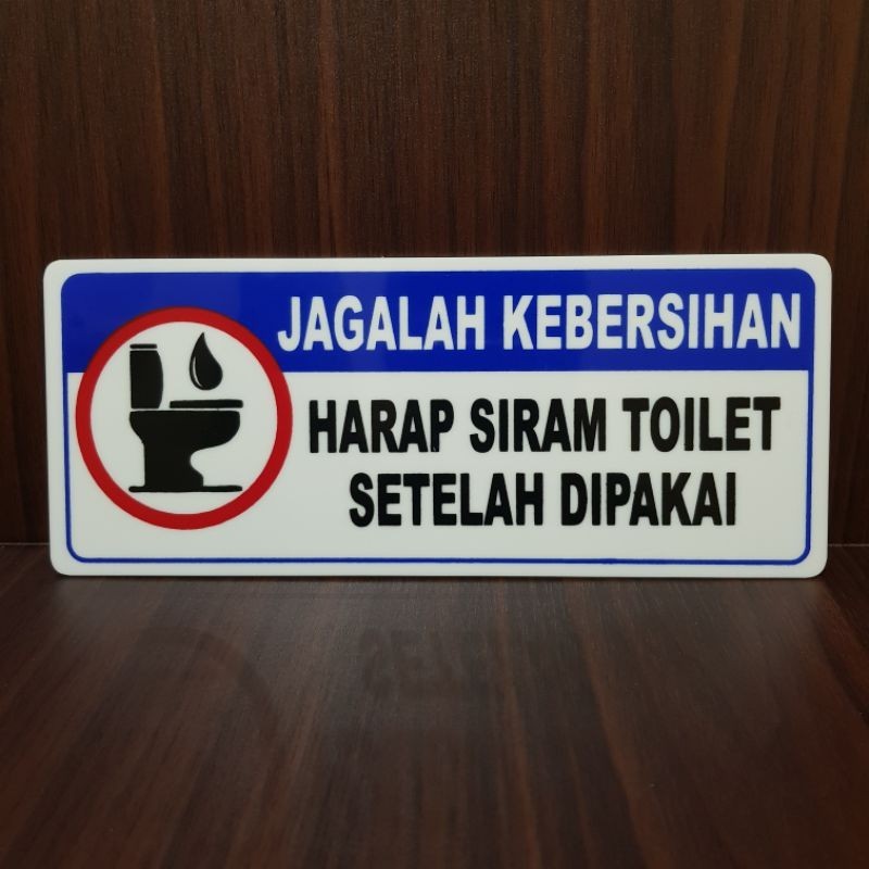 

Papan Akrilik JAGALAH KEBERSIHAN-HARAP SIRAM TOILET SETELAH PAKAI | Sign Board Akrilik Tinggal Tempel