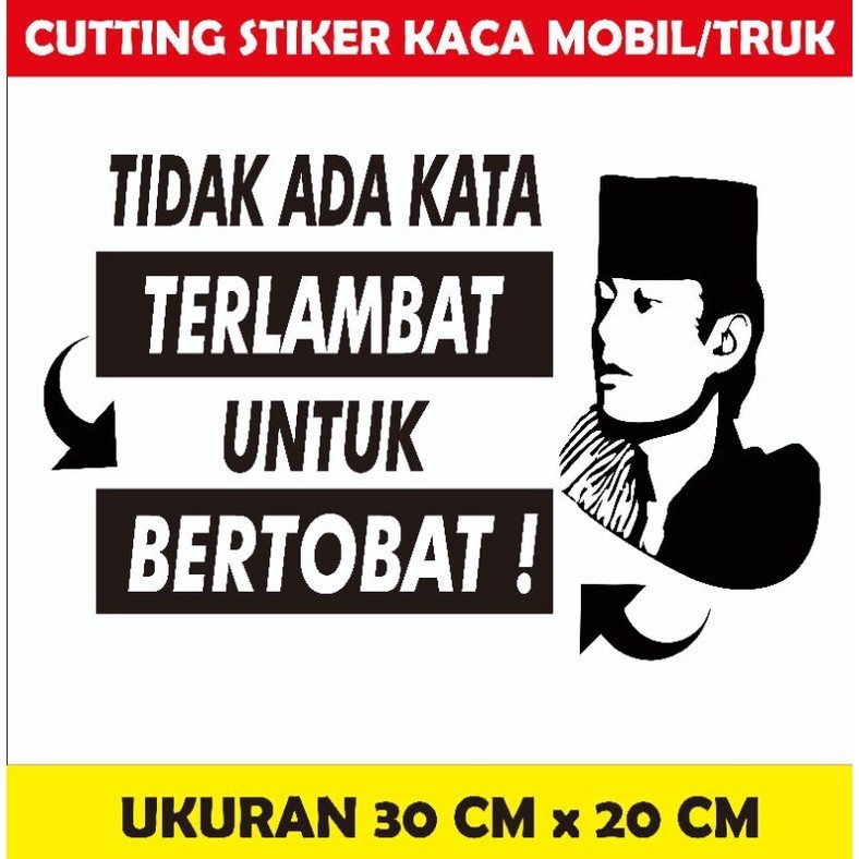 Cutting Stiker/Sticker Kaca Jendela Bodi Mobil/Truk Kata Kata Motivasi Tidak Ada Kata Terlambat Untu