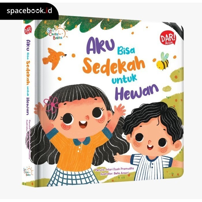 SERI CERITA BALITA : AKU BISA SEDEKAH UNTUK HEWAN (BOARDBOOK)