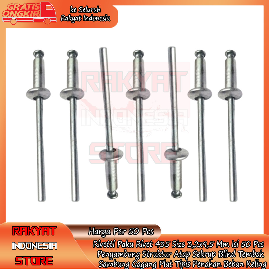 

Rivetti Paku Rivet 435 Size 3,2x9,5 Mm Isi 50 Pcs Penyambung Struktur Atap Sekrup Blind Tembak Sambung Gagang Plat Tipis Penahan Beban Keling Baja Ringan Pengikat Penahan Penguat Material Alat Hollow Alumunium Spandek Kuat ADL Tahan Lama Ripet Besi