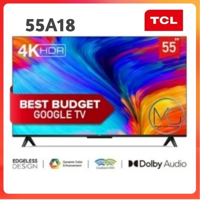 TCL 4K GOOGLE TV 55A18 55 inch ANDROID TV DOLBY ATMOST