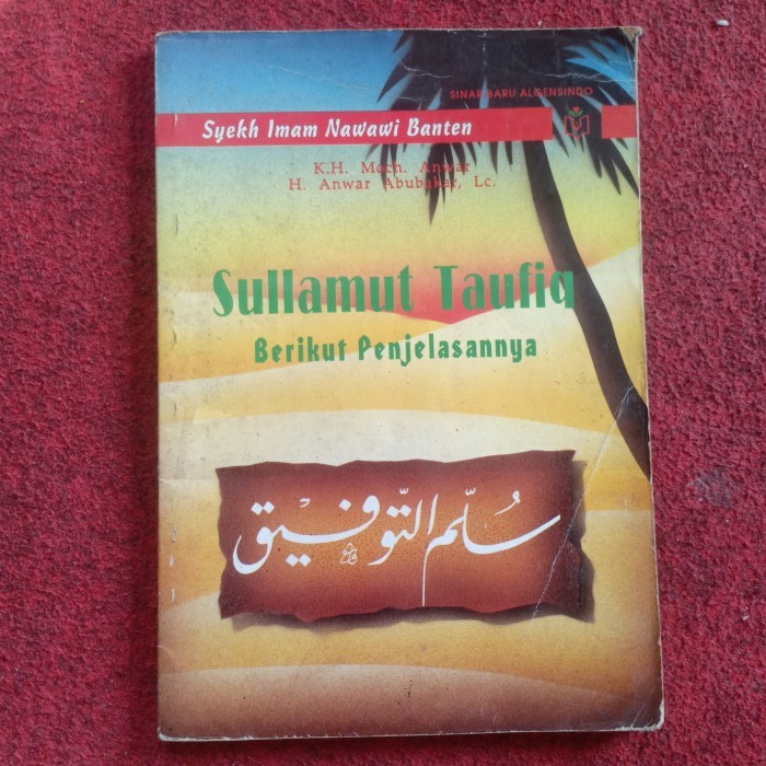 SULLAMUT-TAUFIQ berikut penjelasannya Oleh: Syekh Imam Nawawi Banten