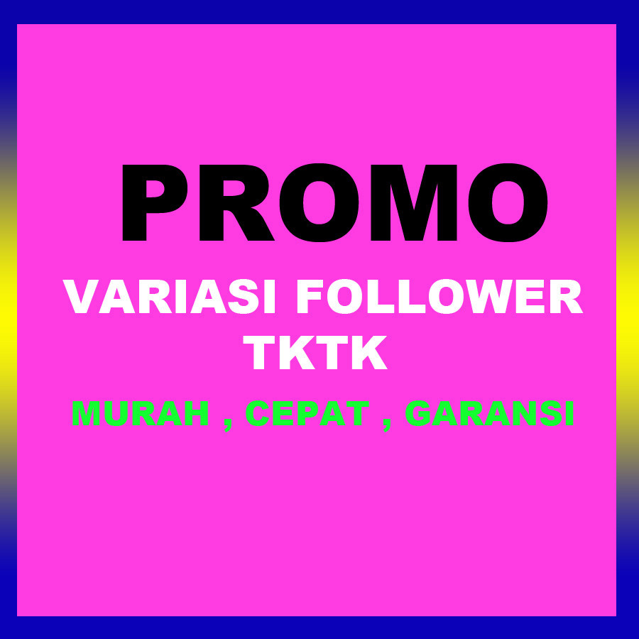 PROMO 1000 FOLLOWERS TIKTOK PERMANEN (BERGARANSI) DAN TERMURAH