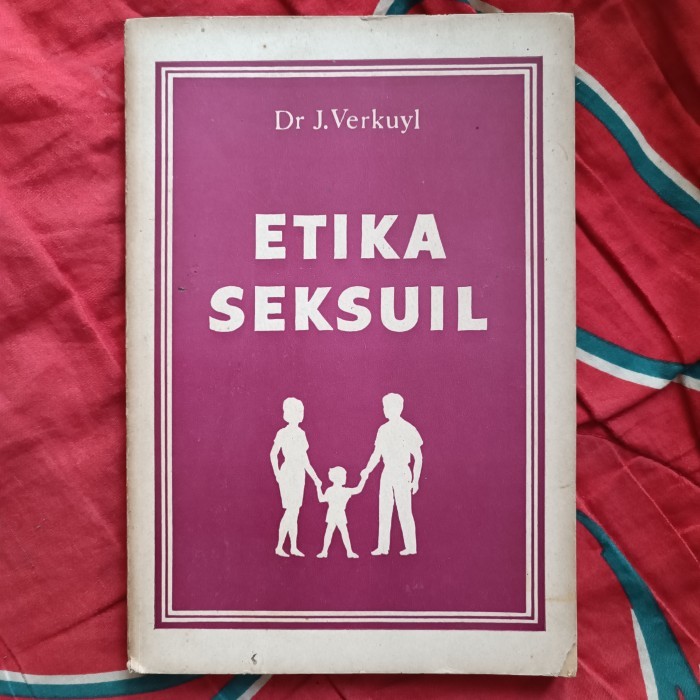 ETIKA SEKSUIL  ETIKA KRISTEN  DJILID II/2, Dr J. VERKUYL, 1966