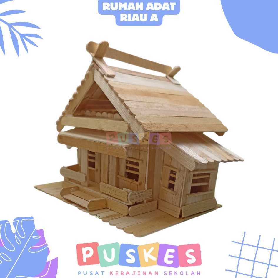 Kerajinan Sekolah Indonesia Rumah Adat Riau Miniatur Kreatif dari Stik Eskrim Prakarya Anak Sekolah 