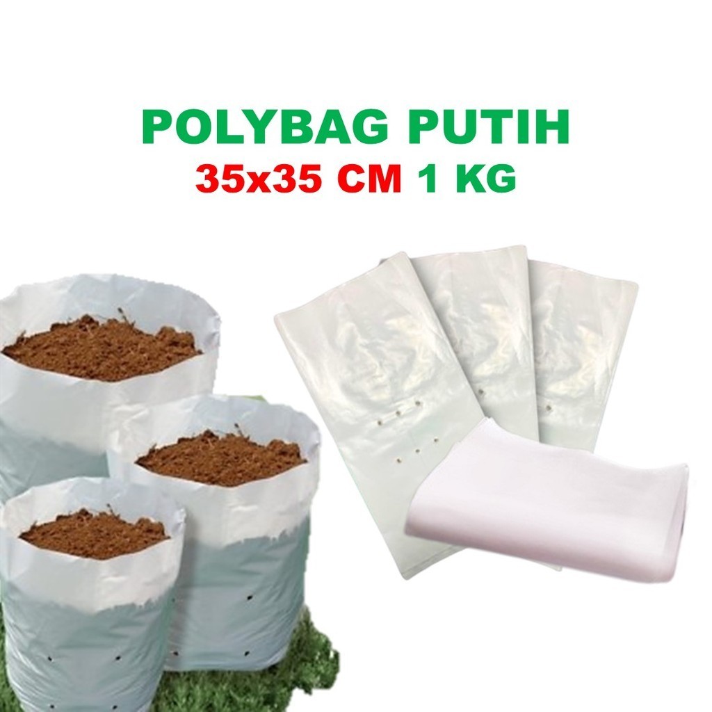 Polybag Putih 35x35 1kg Plastik Polibag Media Tanam Tanaman Hidroponik