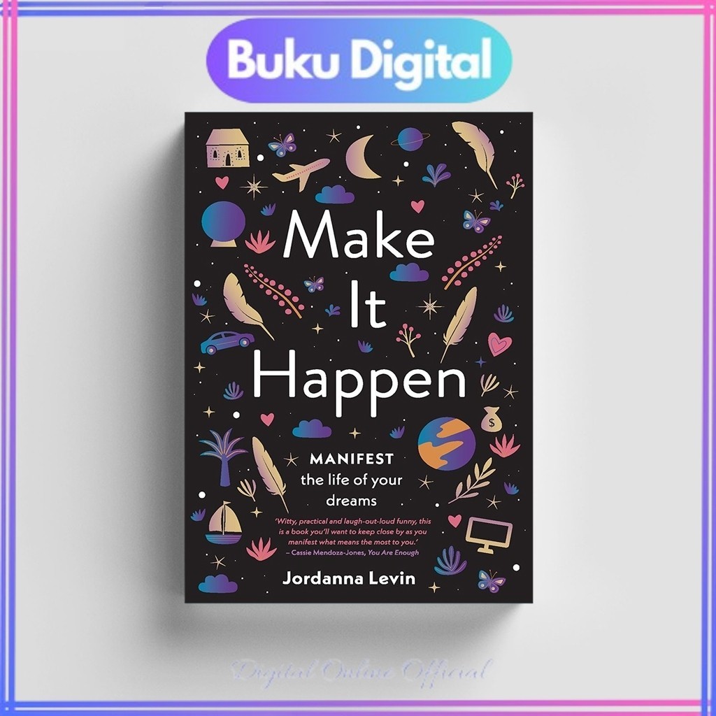 

Make It Happen: Manifest the life of Your Dreams | Jordanna Levin
