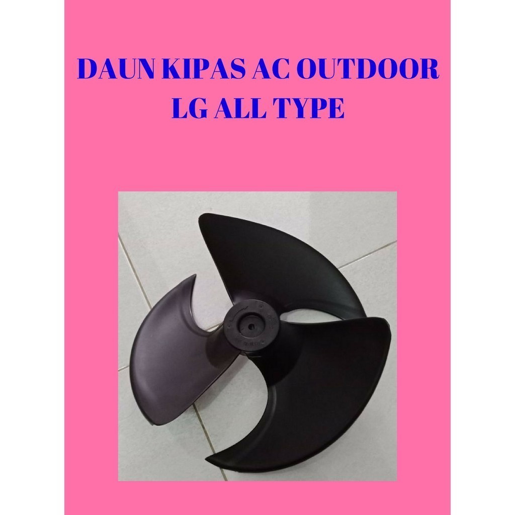 DAUN KIPAS AC BAGIAN OUTDOOR ORIGINAL LG ALL TYPE