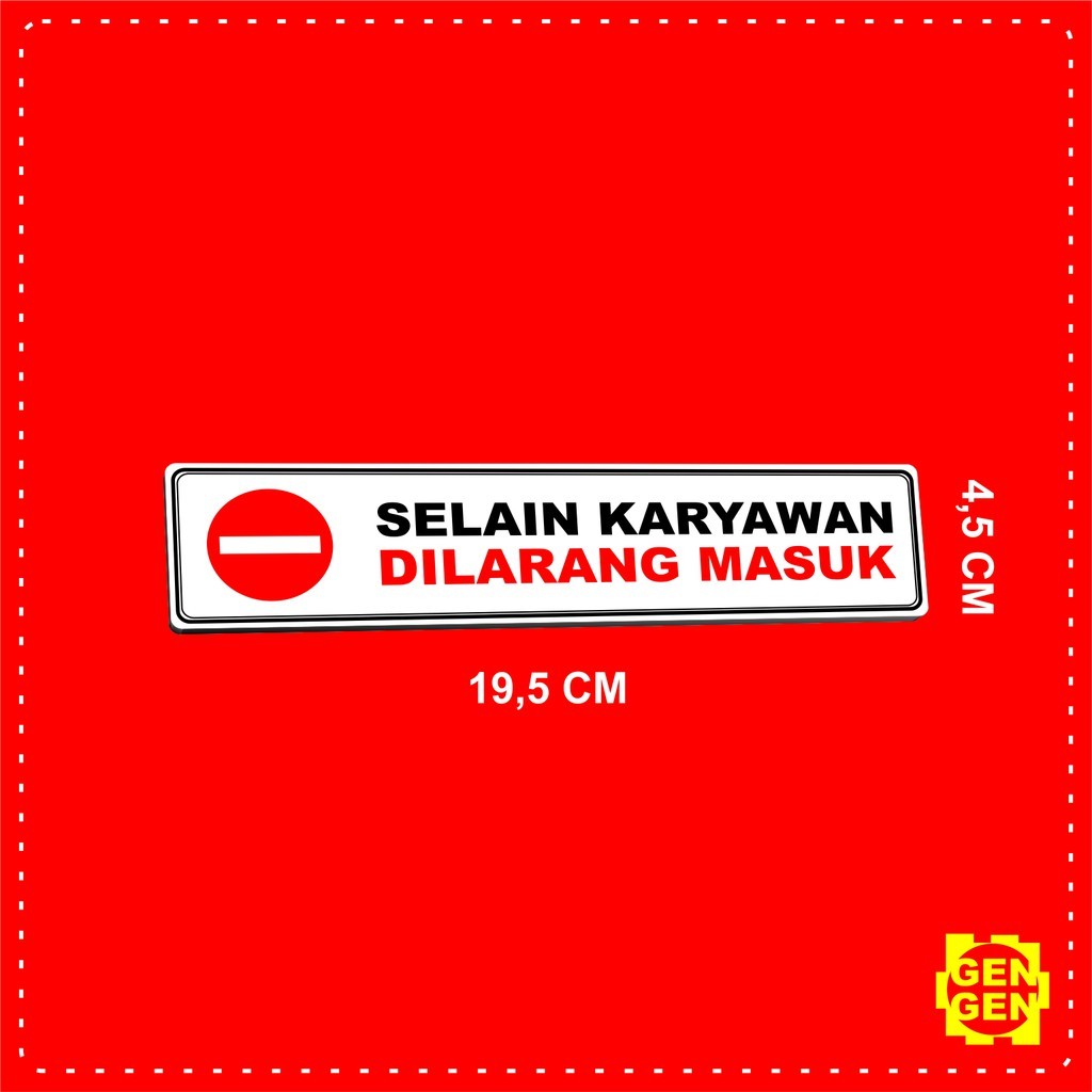 

SELAIN KARYAWAN DILARANG MASUK - KARET 2MM