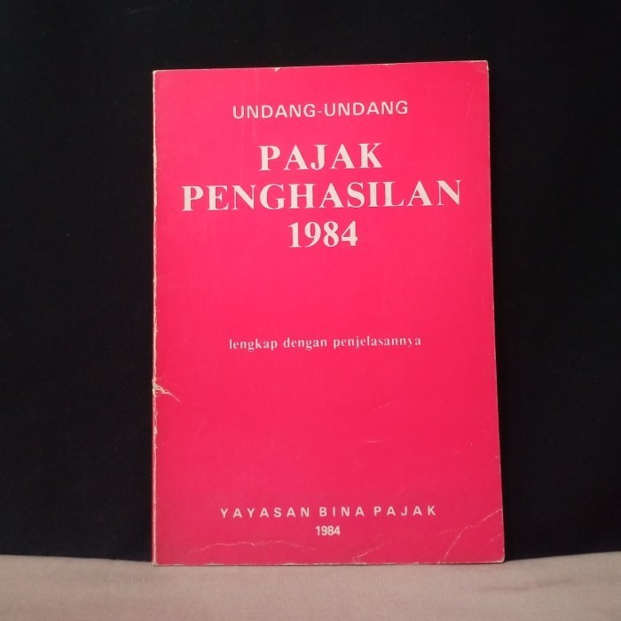 

UNDANG-UNDANG PAJAK PENGHASILAN 1984 - YAYASAN BINA PAJAK 1984 - T7