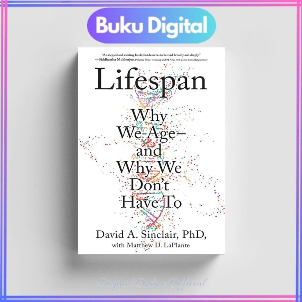 

Lifespan: Why We Age and Why We Don't Have To | David A. Sinclair