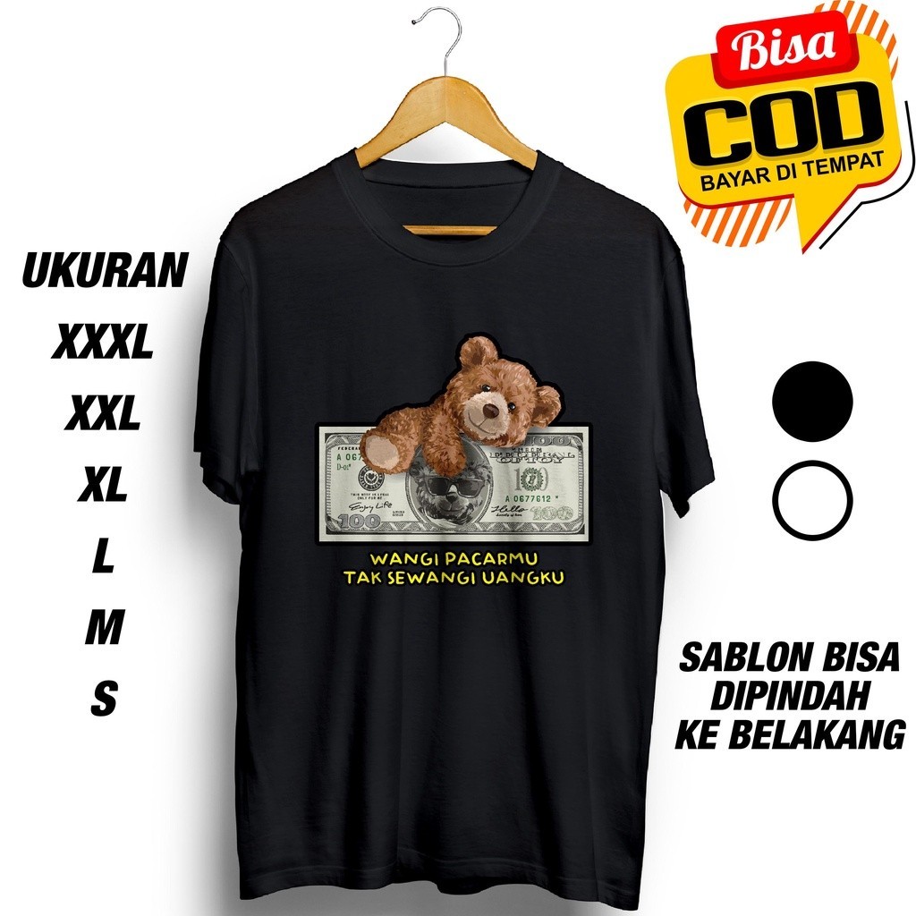 (KBM) KAOS BERUANG WANGI UANGMU TAK SEWANGI UANGKU BAJU DISTRO KATUN 24S