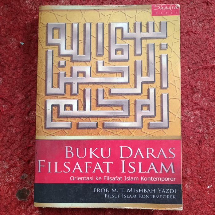 BUKU DARAS FILSAFAT ISLAM  Orientasi ke Filsafat Islam Kontemporer, PROF. M. T. MISHBAH YAZDI